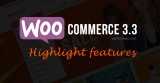 WooCommerce 3.3 & New Features We Should Know
