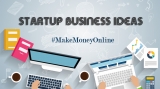Make your Money with Top 10 Startup Business Ideas